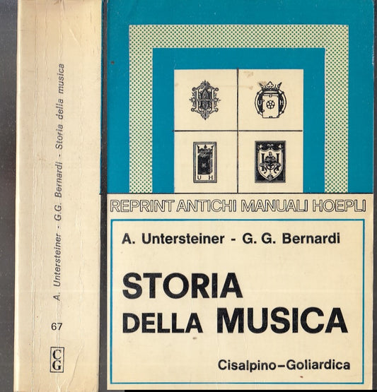 LZ- STORIA DELLA MUSICA- UNTERSTEINER BERNARDI- HOEPLI- RISTAMPA-- 1978- B- XFS3