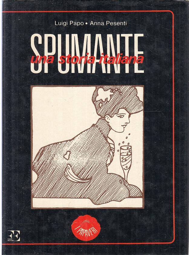 LZ- SPUMANTE UNA STORIA ITALIANA - PAPO PESENTI- FORTE- I PAPAVERI--- CS- ZFS399