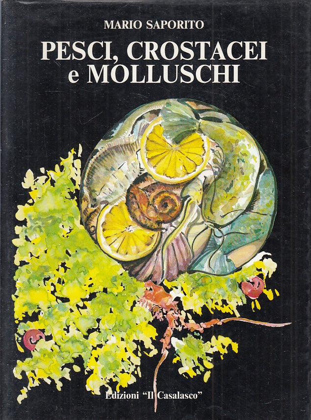 LK- PESCI CROSTACEI E MOLLUSCHI - SAPORITO - IL CASALASCO --- 1991 - BS - ZFS162