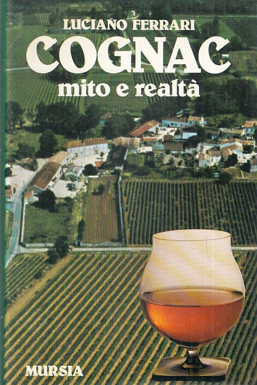 LK- COGNAC MITO E REALTA' - LUCIANO FERRARI - MURSIA --- 1981 - CS - ZFS447