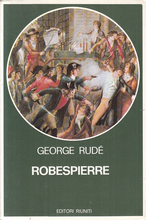 LS- ROBESPIERRE - GEORGE RUDE'- ED. RIUNITI- BIBLIOTECA STORIA-- 1980- B- ZFS613