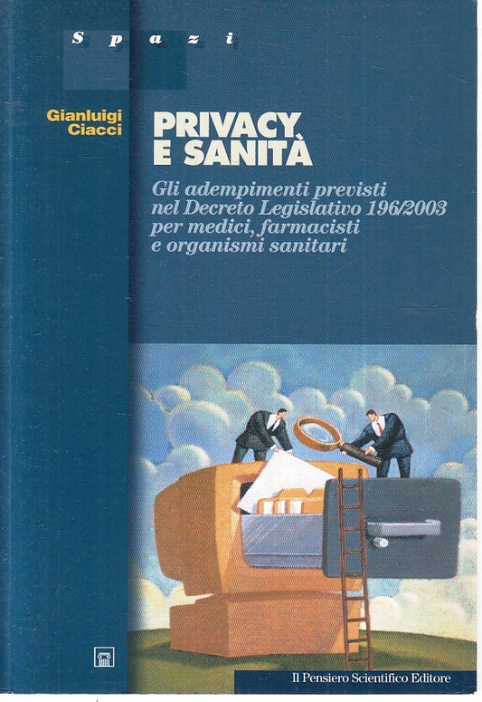 LZ- PRIVACY E SANITA' - CIACCI - PENSIERO SCIENTIFICO EDITORE--- 2005- B- ZFS637