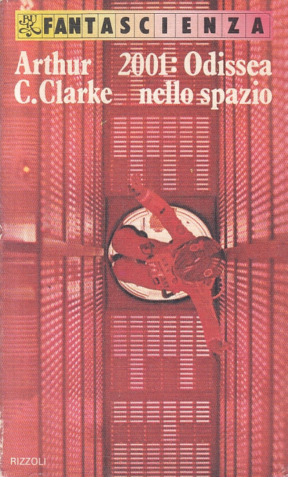 LF- 2001 ODISSEA NELLO SPAZIO - ARTHUR CLARKE - RIZZOLI - BUR -- 1981- B- ZFS632