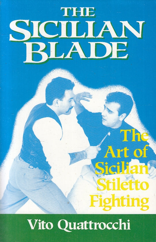 LC- THE SICILIAN BLADE ART OF STILETTO FIGHTING- QUATTROCCHI---- 1993- B- ZFS185