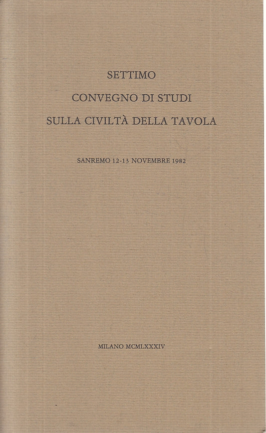LK- SETTIMO CONVEGNO DI STUDI SULLA CIVILTA' DELLA TAVOLA - 1982 - B - ZFS151