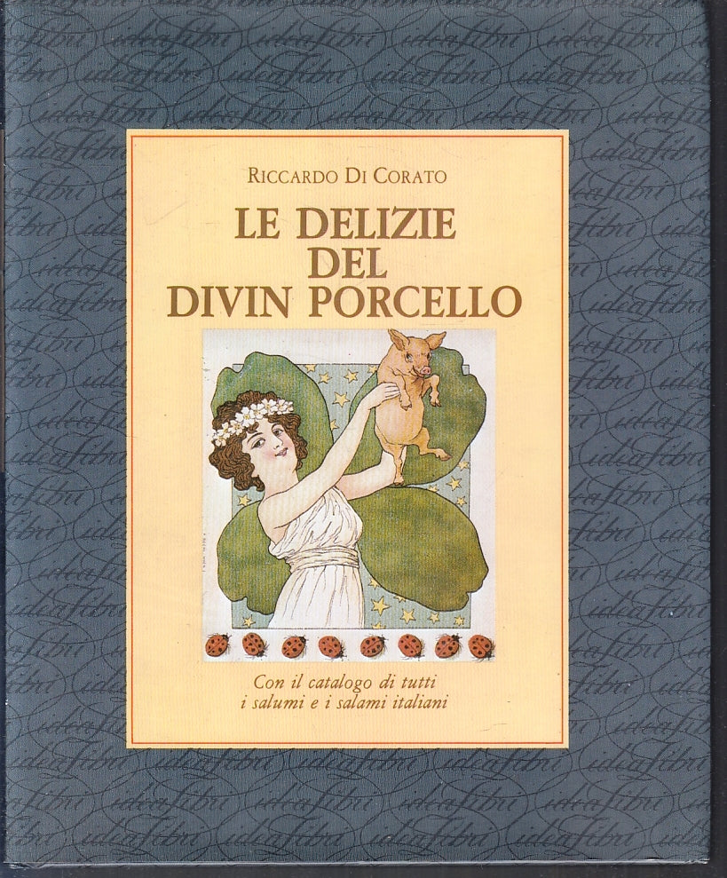 LK- LE DELIZIE DEL DIVIN PORCELLO - DI CORATO - IDEALIBRI --- 1984 - CS - ZFS10
