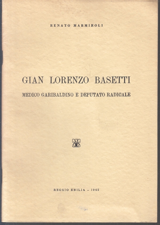 LS- GIAN LORENZO BASETTI MEDICO GARIBALDINO- RENATO MARMIROLI---- 1962- S- ZFS10