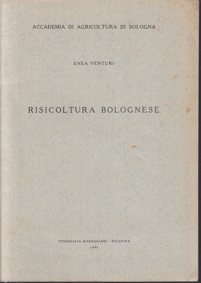 LZ- RISICOLTURA BOLOGNESE- ENEA VENTURI- TIPOGRAFIA MAREGGIANI--- 1949- S-ZFS201