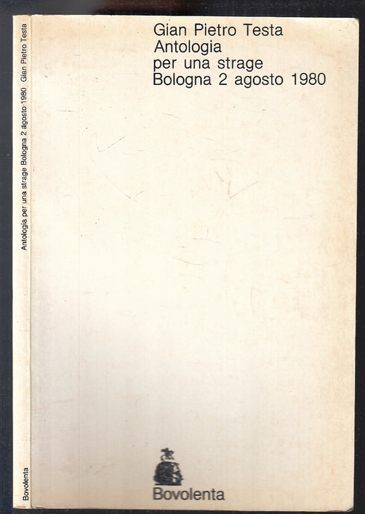 LS- ANTOLOGIA PER UNA STRAGE BOLOGNA 2 AGOSTO 1980 - TESTA ---- 1980- B- ZFS201