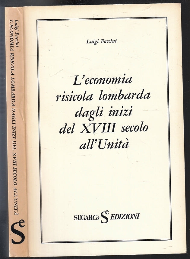 LS- L'ECONOMIA RISICOLA LOMBARDA XVIII SECOLO UNITA'- FACCINI---- 1976- B-ZFS201