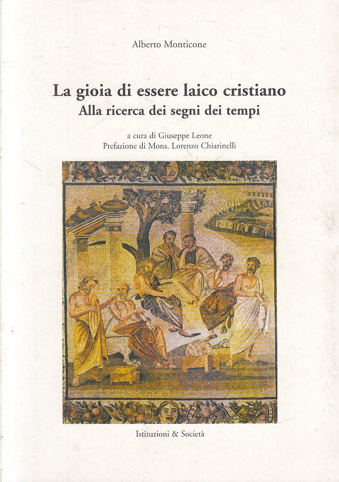 LS- LA GIOIA DI ESSERE LAICO CRISTIANO - ALBERTO MONTICONE ---- 2005 - B - ZFS93