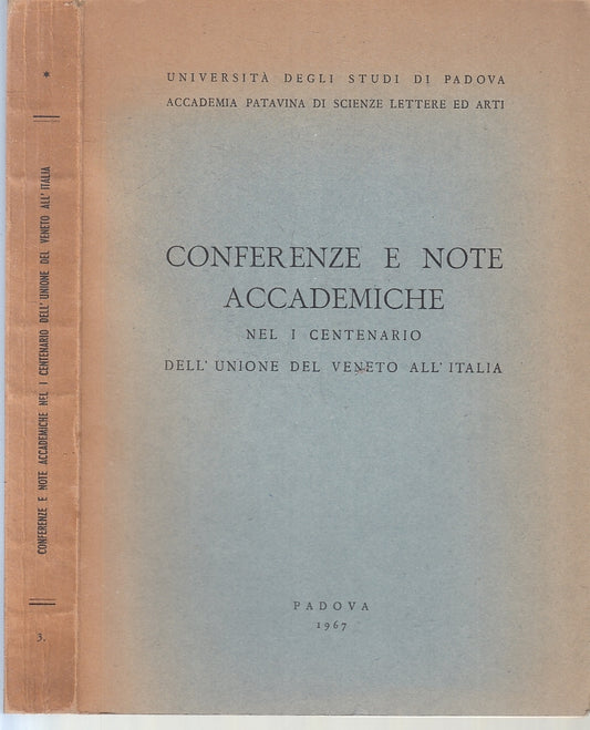 LS- CONFERENZE E NOTE ACCADEMICHE CENTENARIO UNIONE VENETO ITALIA - 1967- ZFS194