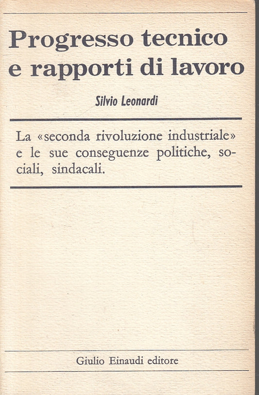 LZ- PROGRESSO TECNICO E RAPPORTI DI LAVORO - LEONARDI - EINAUDI --- 1957- B- XFS