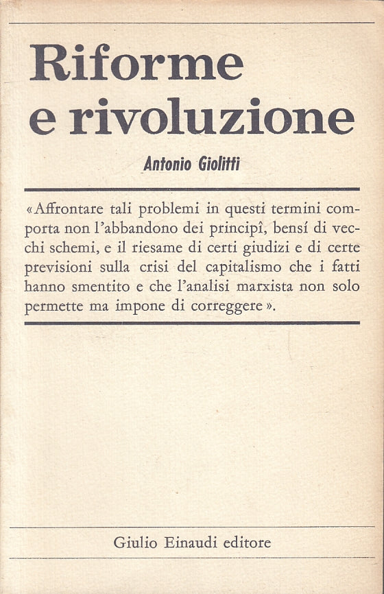 LZ- RIFORME E RIVOLUZIONE - ANTONIO GIOLITTI - EINAUDI --- 1957 - B - XFS