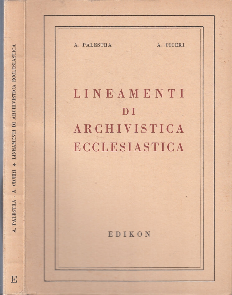 LD- LINEAMENTI DI ARCHIVISTICA ECCLESIASTICA- PALESTRA- EDIKON--- 1965- B- ZFS93