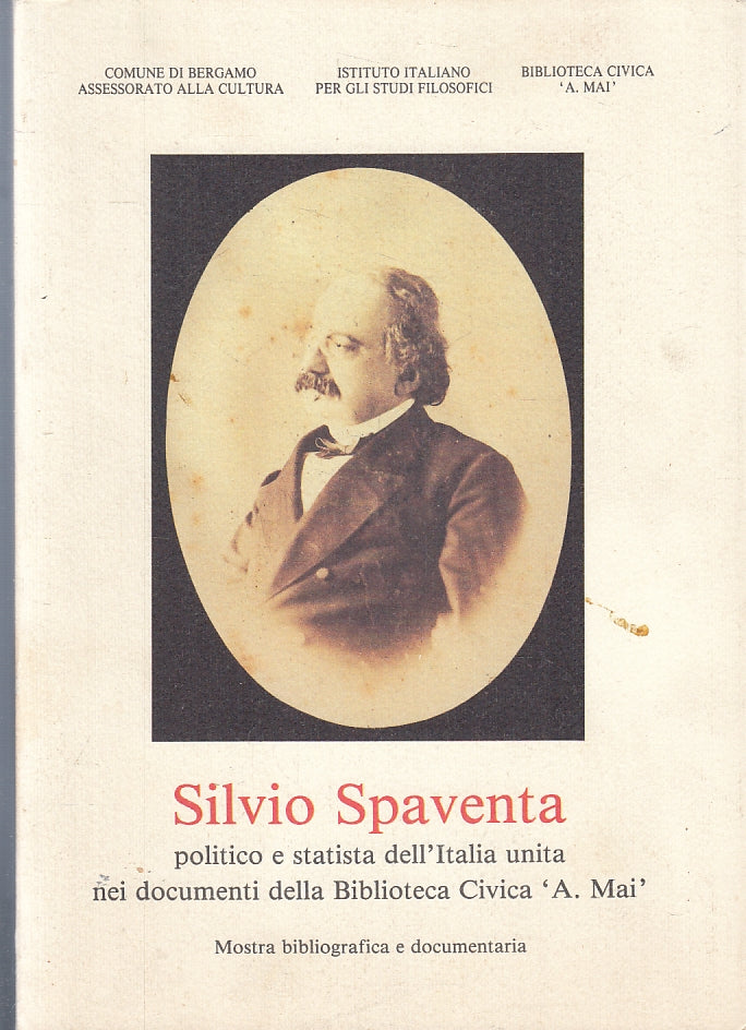 LS- SILVIO SPAVENTA POLITICO E STATISTA ITALIA UNITA MOSTRA ---- 1990 - B- ZFS93