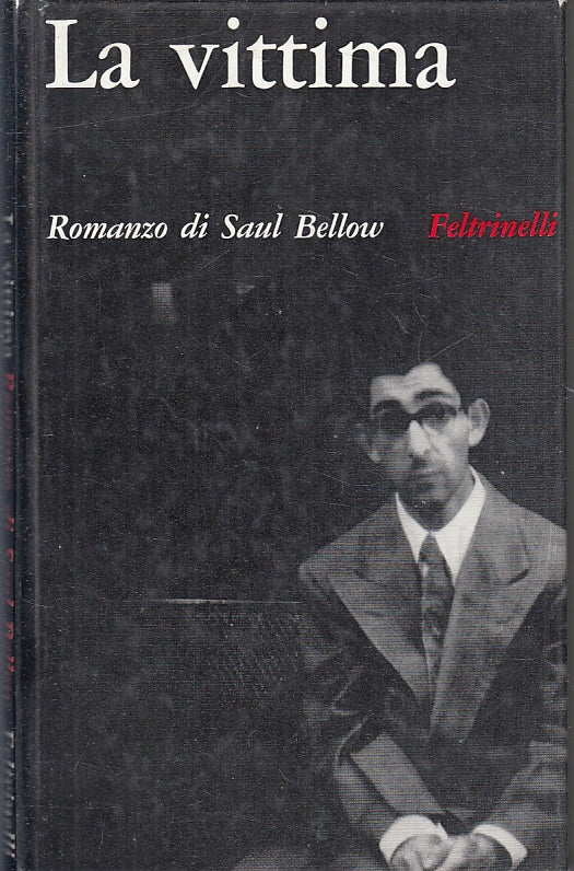 LG- LA VITTIMA - SAUL BELLOW - FELTRINELLI - I NARRATORI -- 1966 - C - ZFS199