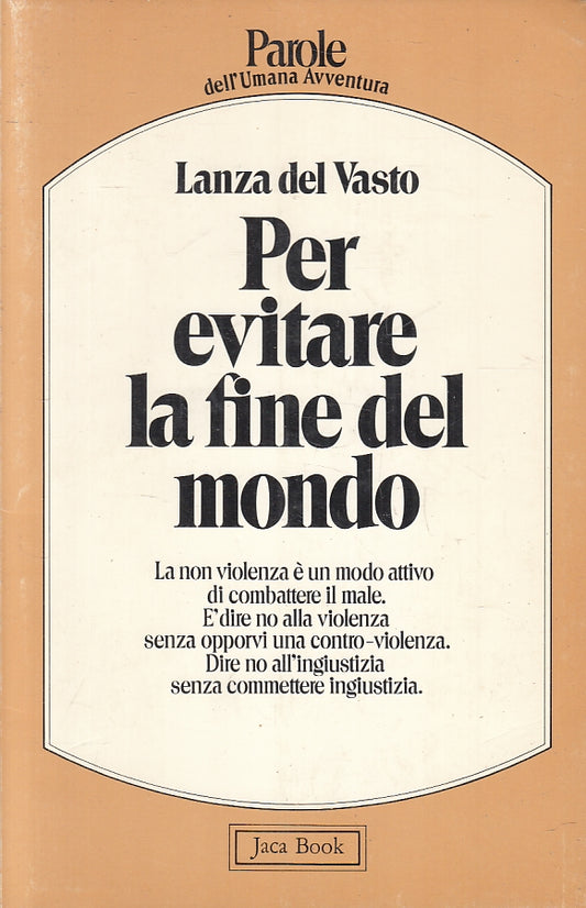 LZ- PER EVITARE LA FINE DEL MONDO- LANZA DEL VASTO- JACA BOOK--- 1981- B- ZFS199