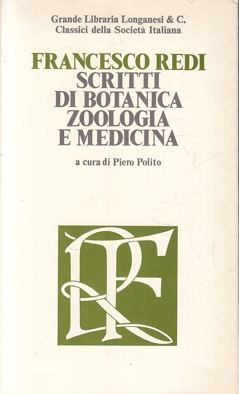 LZ-FRANCESCO REDI SCRITTI BOTANICA ZOOLOGIA MEDICINA- LONGANESI- 1975- B- ZFS217