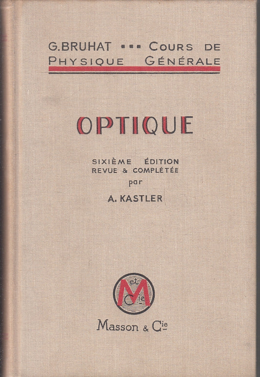 LZ- OPTIQUE- BRUHAT KASTLER- MASSON- COURS DE PHYSIQUE GENERALE-- 1965- C-ZFS217