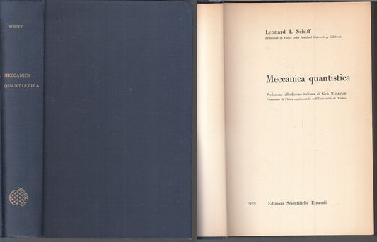 LZ- MECCANICA QUANTISTICA - LEONARD SCHIFF - EINAUDI --- 1959 - C - ZFS217