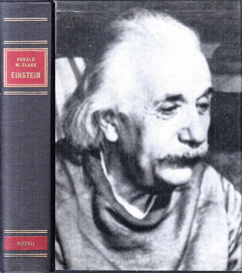 LS- EINSTEIN - RONALD W. CLARK - RIZZOLI -- 1a ED. - 1976 - C - ZFS217