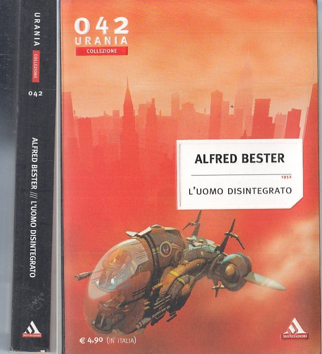 LF- L'UOMO DISINTEGRATO - ALFRED BESTER- MONDADORI- URANIA 042-- 2006- B- ZFS230