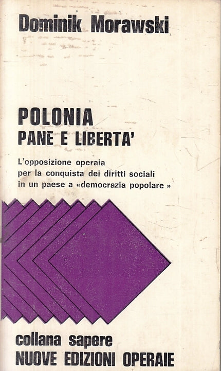 LS- POLONIA PANE E LIBERTA'- DOMINIK MORAWSKI- EDIZIONI OPERAIE- 1977- B- ZFS127