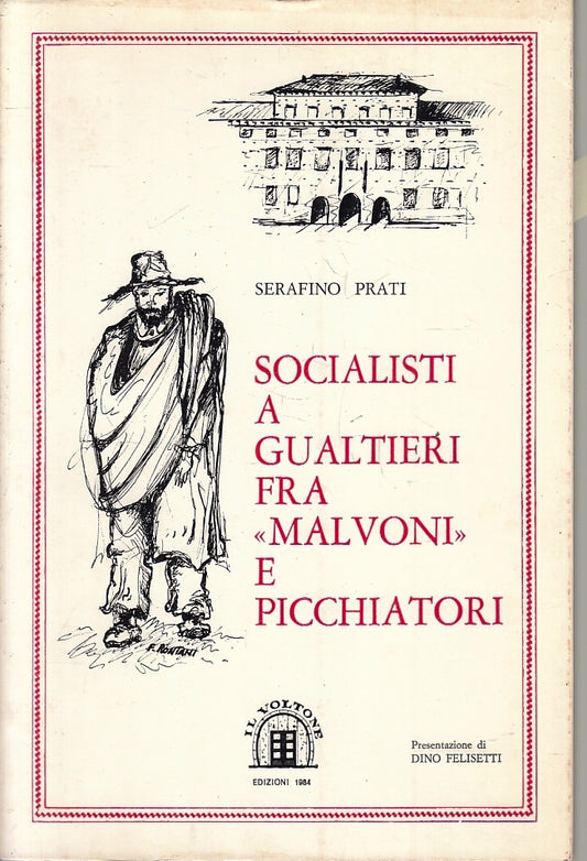 LS- SOCIALISTI A GUALTIERI MALVONI E PICCHIATORI- SERAFINO PRATI- 1984- B-ZFS241