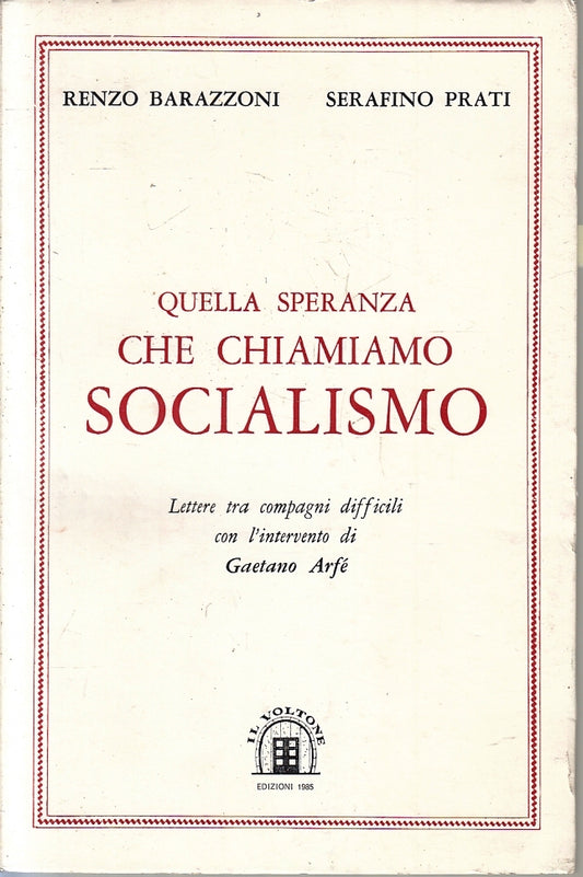 LS- QUELLA SPERANZA CHE CHIAMIAMO SOCIALISMO - PRATI BARAZZONI - 1985- B- ZFS241