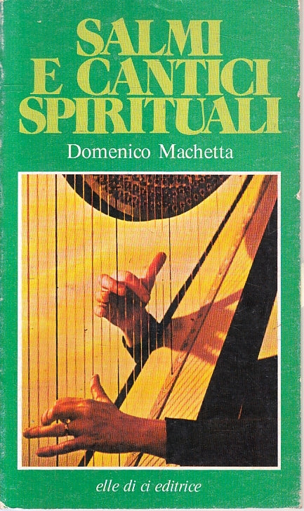 LD- SALMI E CANTICI SPIRITUALI- DOMENICO MACHETTA- ELLE DI CI--- 1979- B- ZFS241
