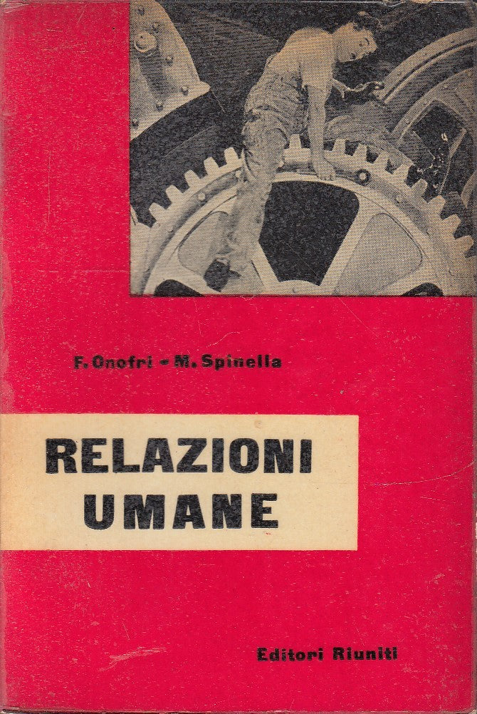 LZ- RELAZIONI UMANE - ONOFRI SPINELLA - EDITORI RIUNITI --- 1956 - B - ZFS233