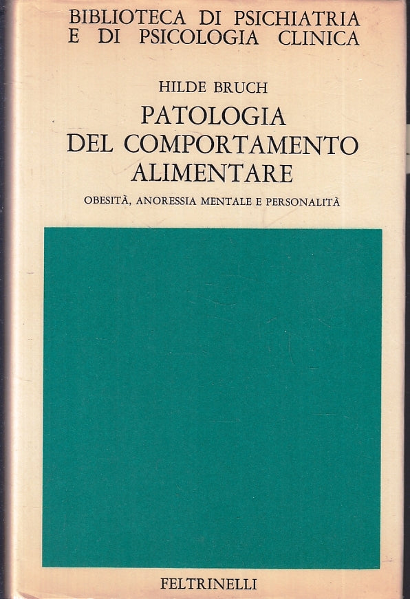 LZ- PATOLOGIA DEL COMPORTAMENTO ALIMENTARE- BRUCH- FELTRINELLI- 1977- CS- ZFS248