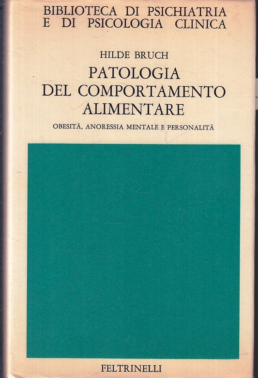 LZ- PATOLOGIA DEL COMPORTAMENTO ALIMENTARE- BRUCH- FELTRINELLI- 1977- CS- ZFS248