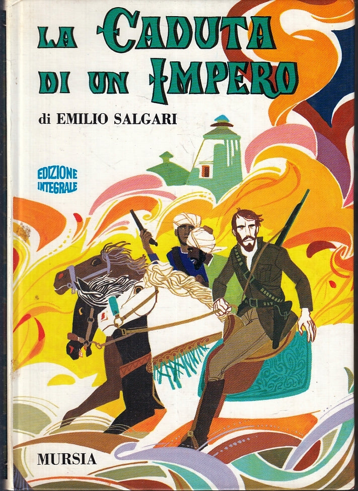 LB- LA CADUTA DI UN IMPERO INTEGRALE - EMILIO SALGARI- MURSIA--- 1974- C- ZFS248