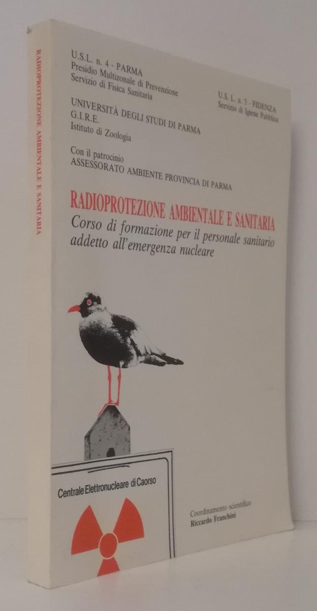 LZ- RADIOPROTEZIONE AMBIENTALE E SANITARIA NUCLEARE CAORSO PARMA- 1984- B-ZFS692