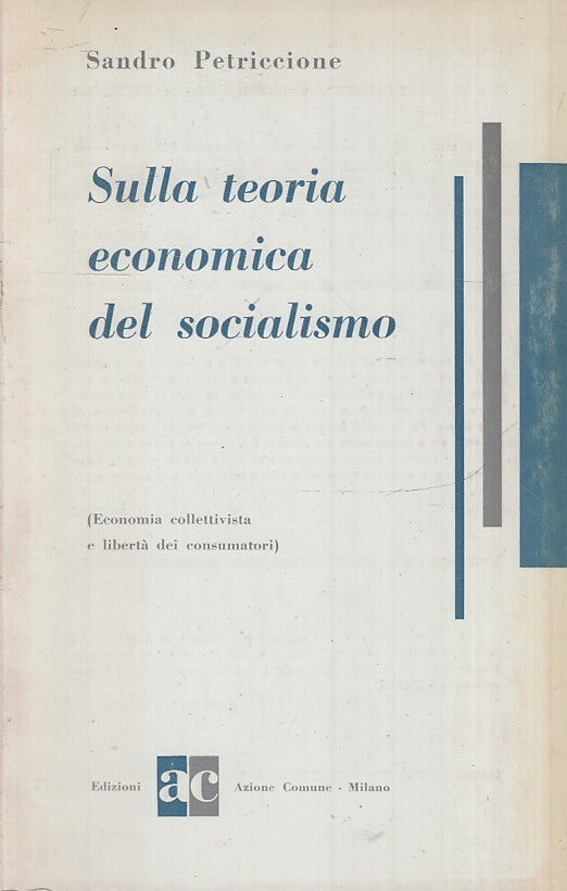 LS- SULLA TEORIA ECONOMICA DEL SOCIALISMO - PETRICCIONE - AC --- 1963- B- ZFS235