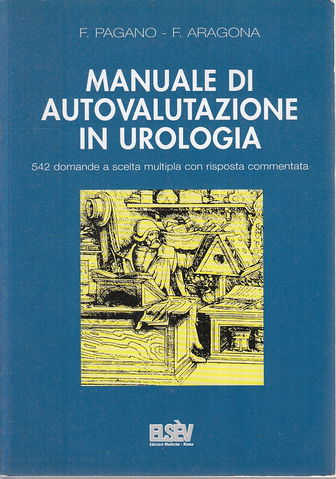 LQ- MANUALE DI AUTOVALUTAZIONE IN UROLOGIA - PAGANO ARAGONA ---- 1997- B- ZFS70