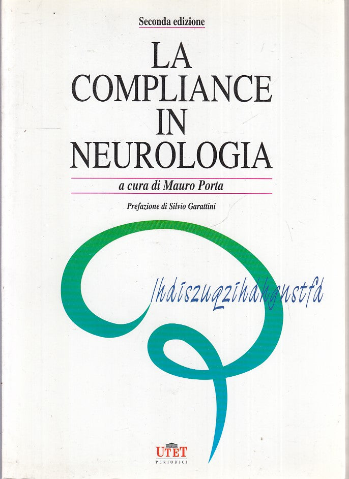 LQ- LA COMPLIANCE IN NEUROLOGIA - MAURO PORTA - UTET- PERIODICI-- 1994- B- ZFS70