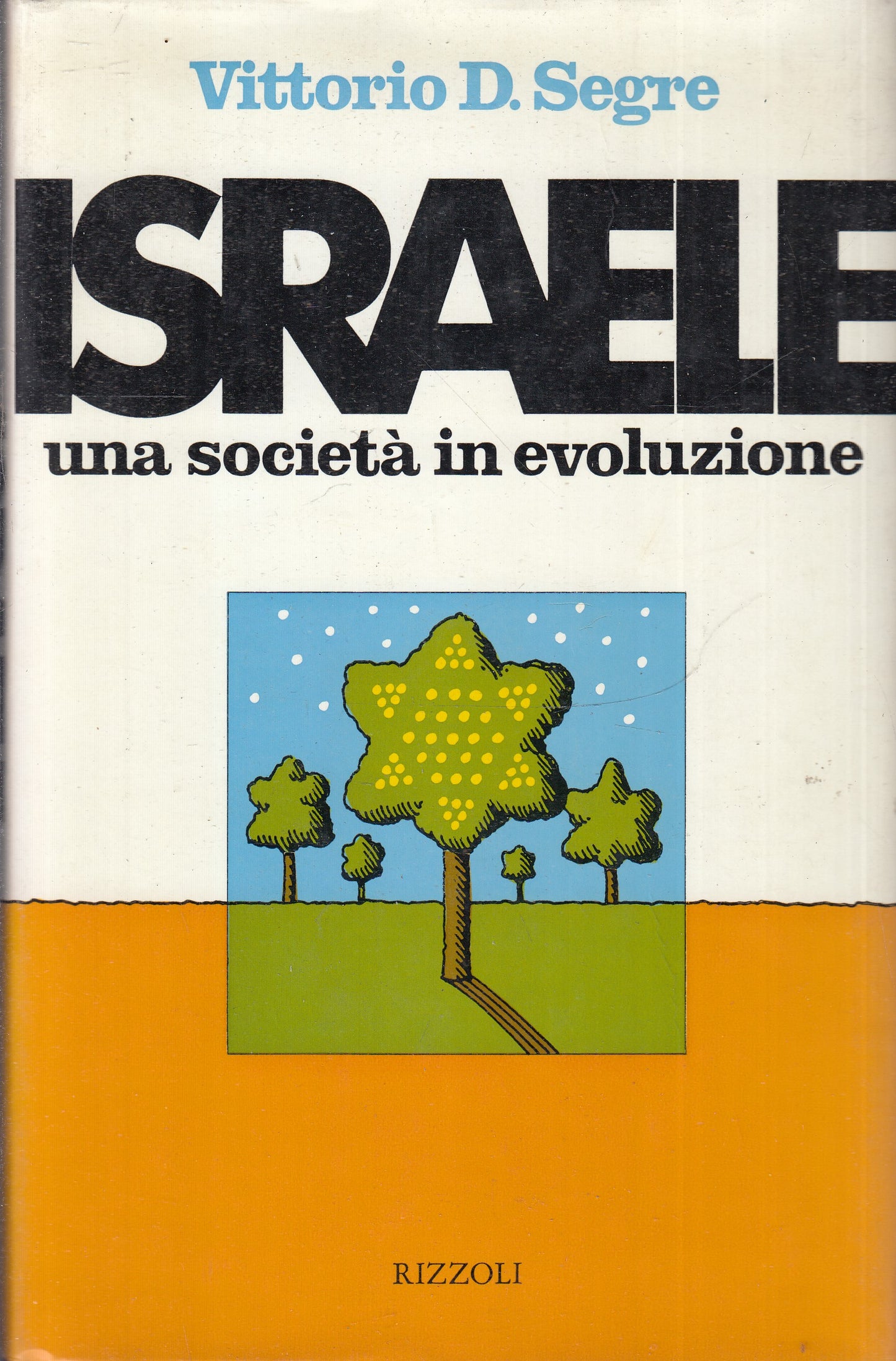 LS- ISRAELE SOCIETA' IN EVOLUZIONE - SEGRE - RIZZOLI -- 1a ED.- 1973- CS- ZFS245