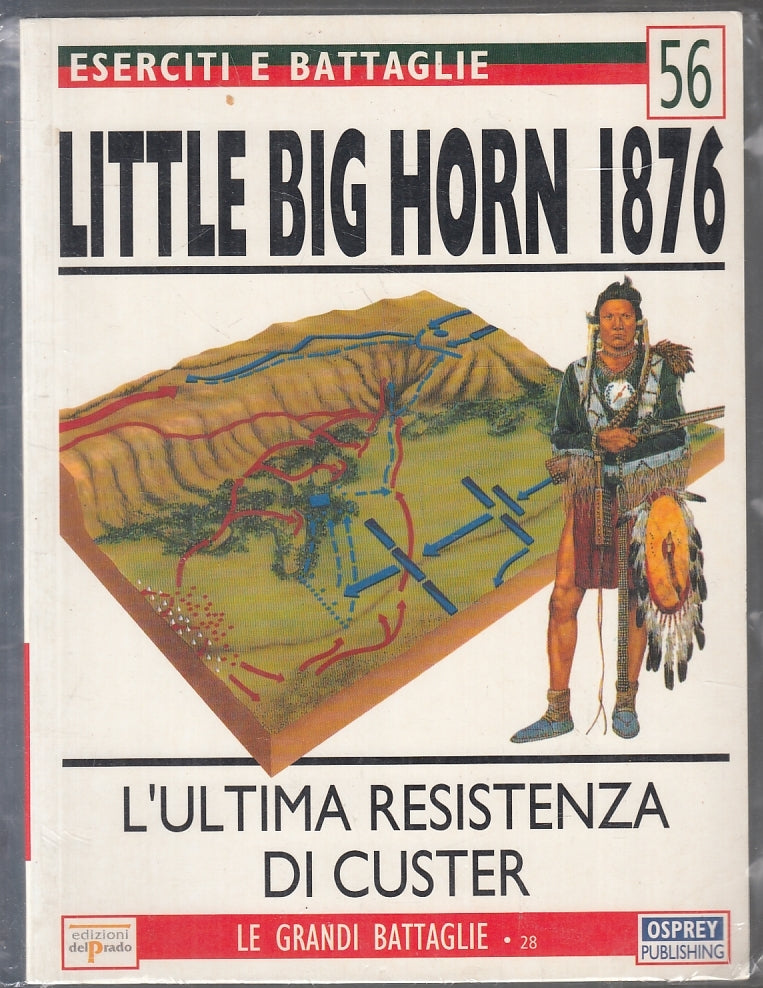 LM- ESERCITI E BATTAGLIE 56 LITTLE BIG HORN 1876 - DEL PRADO OSPREY - B - ZFS243