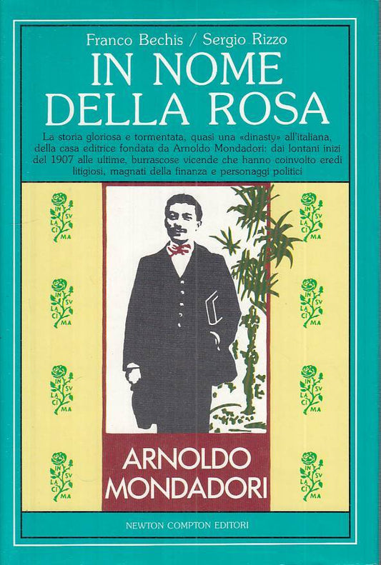 LS- IN NOME DELLA ROSA - BECHIS RIZZO - RIZZOLI -- 1a ED. - 1991 - CS - ZTS483