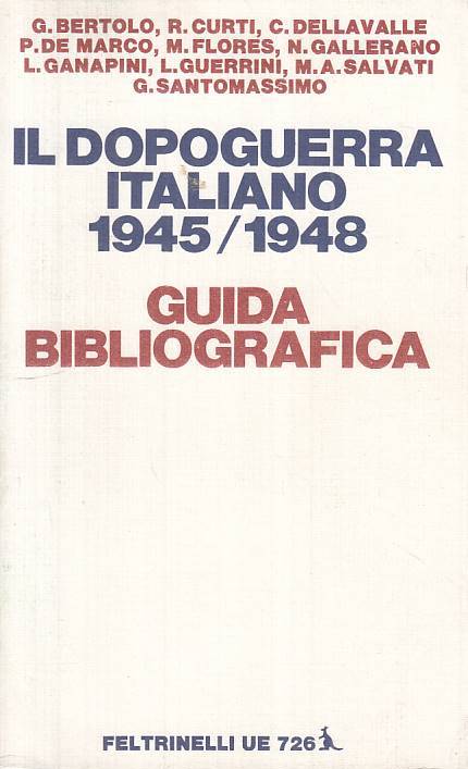 LS- IL DOPOGUERRA ITALIANO 1945/48 GUIDA -- FELTRINELLI --- 1975 - B - ZTS5