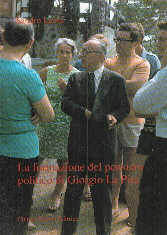 LS- FORMAZIONE PENSIERO POLITICO GIORGIO LA PIRA -- CULTURA--- 1991 - B - ZTS323