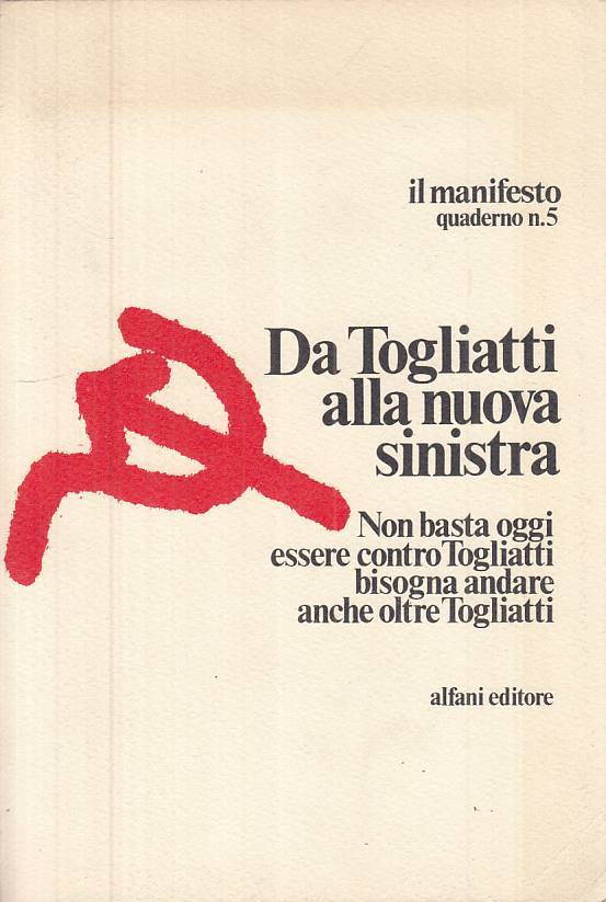 LS- DA TOGLIATTI ALLA NUOVA SINISTRA -- ALFANI - MANIFESTO -- 1976 - B - ZTS308