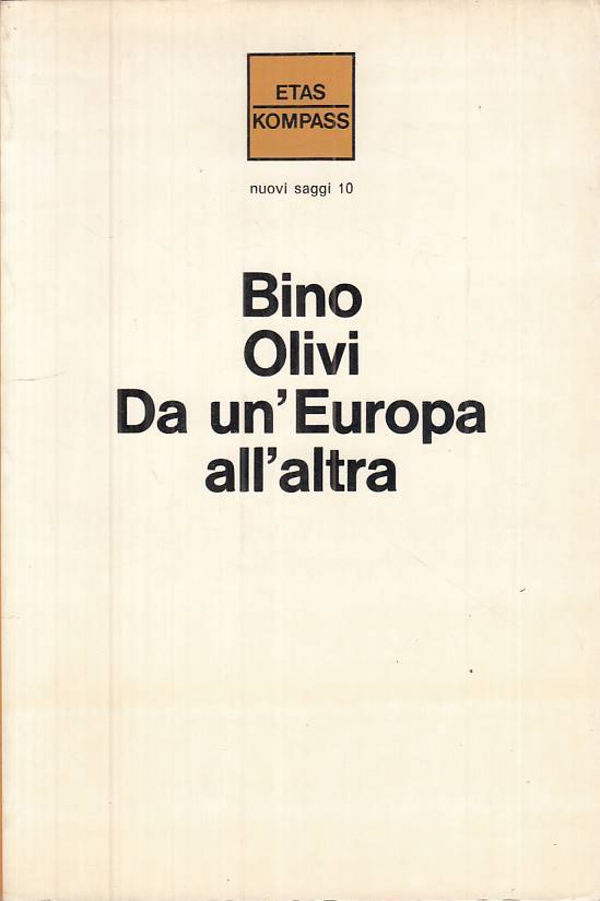 LS- DA UN'EUROPA ALL'ALTRA - OLIVI - ETAS KOMPASS -- 1a ED. - 1973 - B - ZTS308