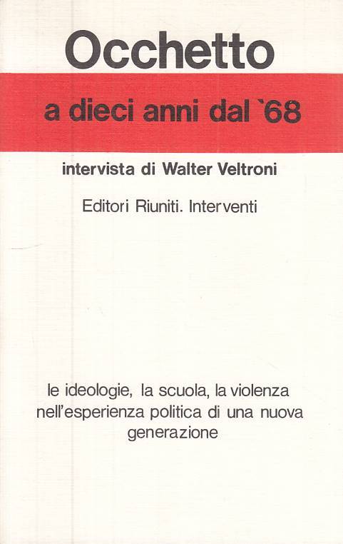 LS- A DIECI ANNI DAL '68 - OCCHETTO - RIUNITI -- 1a ED. - 1978 - B - ZTS314