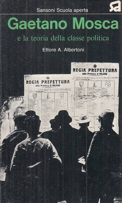 LS- GAETANO MOSCA E TEORIA CLASSE POLITICA -- SANSONI --- 1974 - B - ZTS314