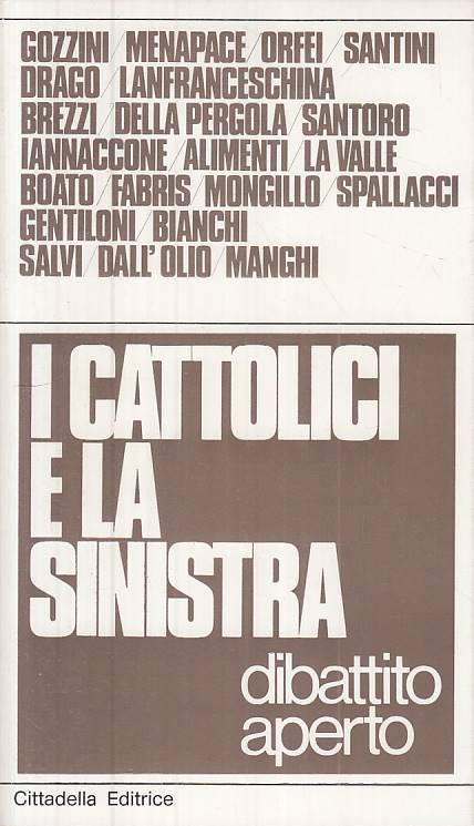 LS- I CATTOLICI E LA SINISTRA DIBATTITO APERTO-- CITTADELLA--- 1977 - B - ZTS314