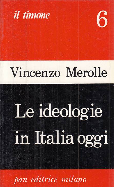 LS- LE IDEOLOGIE IN ITALIA OGGI - MEROLLE - PAN - TIMONE -- 1972 - B - ZTS314